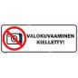 Kyltti Valokuvaaminen kielletty