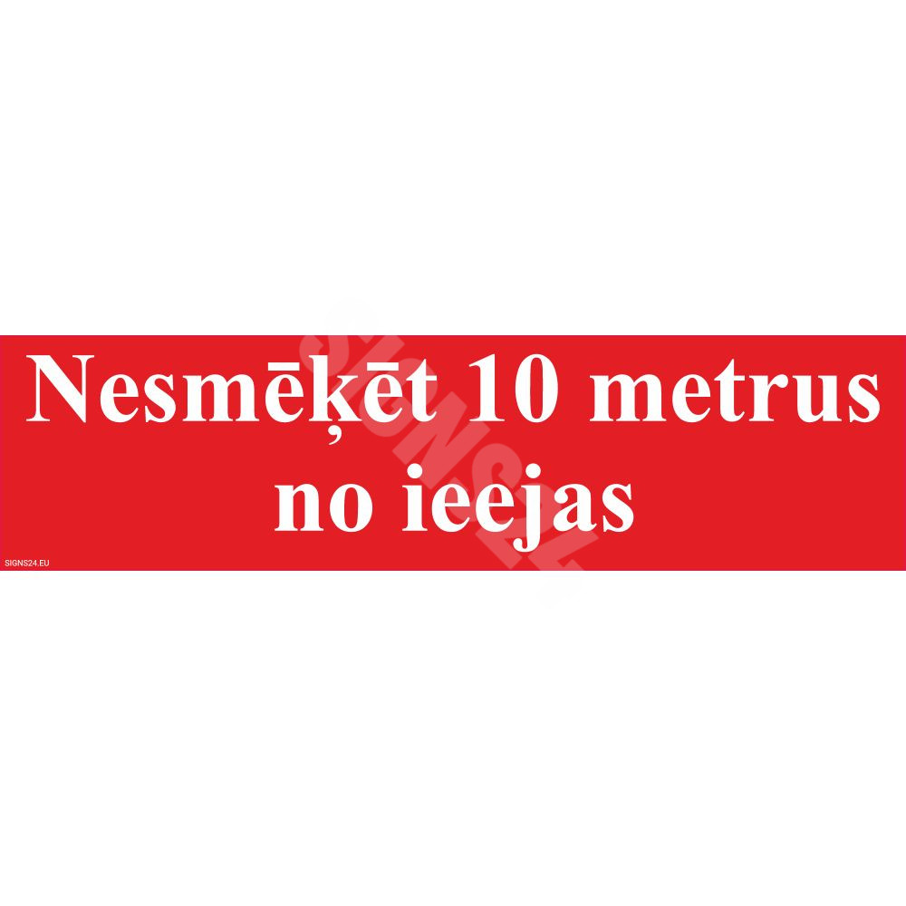 Zīme Nesmēķēt 10 metrus no ieejas ar zīmi vai tekstu