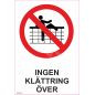 Skylt Ingen klättring över Skylt Ingen klättring över