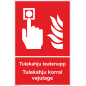 Märk Tulekahju teatenupp - Tulekahju korral vajutage Märk Tulekahju teatenupp - Tulekahju korral vajutage