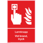 Skylt Larmknapp - Vid brand tryck Skylt Larmknapp - Vid brand tryck