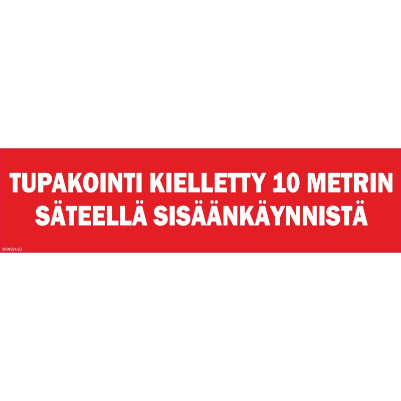 Kyltti Tupakointi kielletty 10 metrin säteellä sisäänkäynnistä