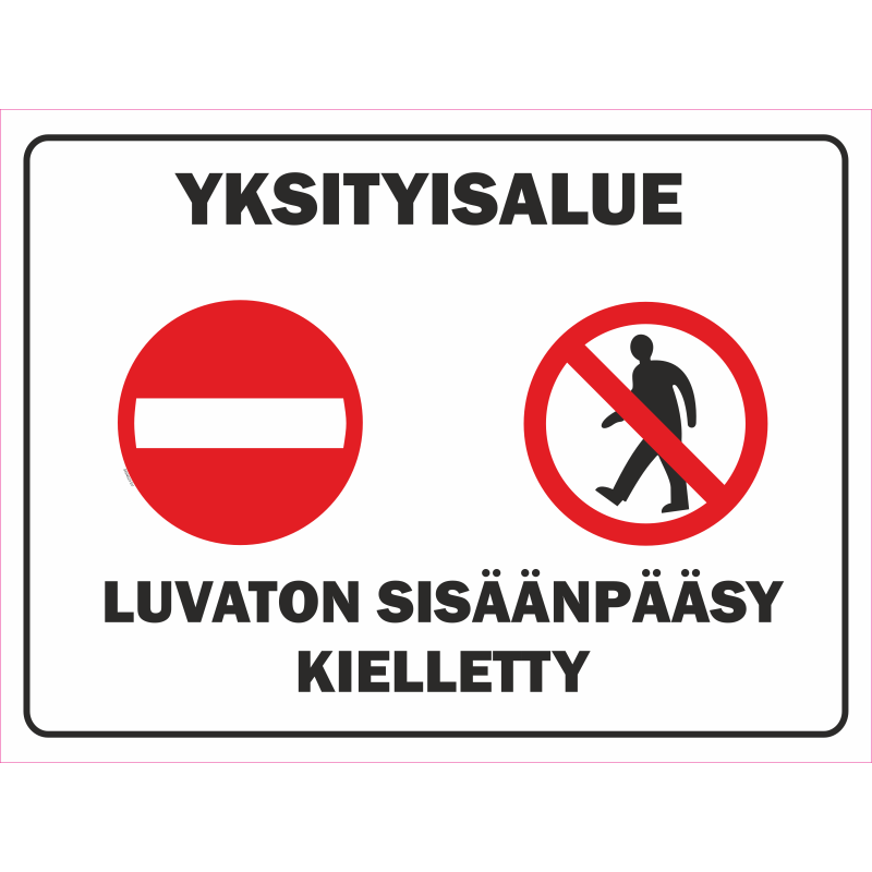 Kyltti Yksityisalue / Luvaton sisäänpääsy kielletty