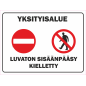 Kyltti Yksityisalue / Luvaton sisäänpääsy kielletty