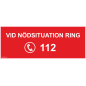 Skylt Vid nödsituation ring 112
