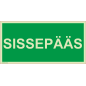 Luminestsents märk SISSEPÄÄS Luminestsents märk SISSEPÄÄS