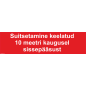 Märk Suitsetamine keelatud 10 meetri kaugusel sissepääsust märgi või tekstiga
