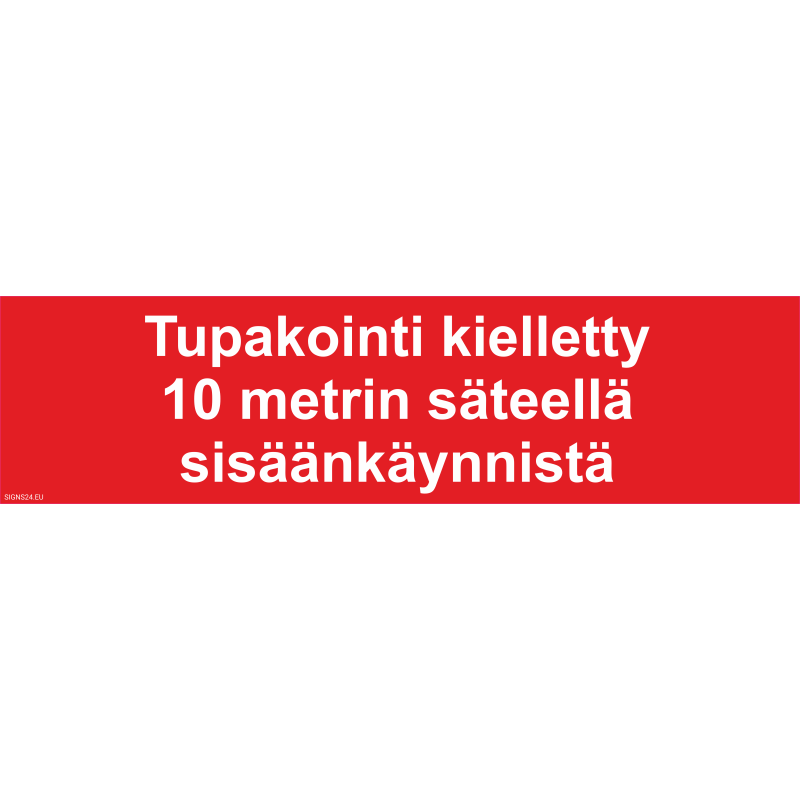 Kyltti Tupakointi kielletty 10 metrin säteellä sisäänkäynnistä, kyltillä tai tekstillä