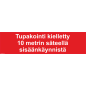 Kyltti Tupakointi kielletty 10 metrin säteellä sisäänkäynnistä, kyltillä tai tekstillä