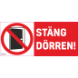 Skylt Stäng dörren Skylt Stäng dörren