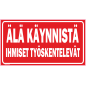 Kyltti Älä käynnistä, ihmiset työskentelevät