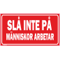 Skylt Slå inte på, människor arbetar