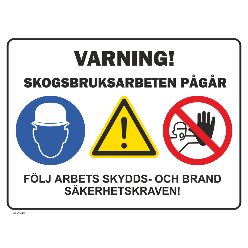 Skylt OBS! Skogsbruksarbeten pågår Skylt OBS! Skogsbruksarbeten pågår
