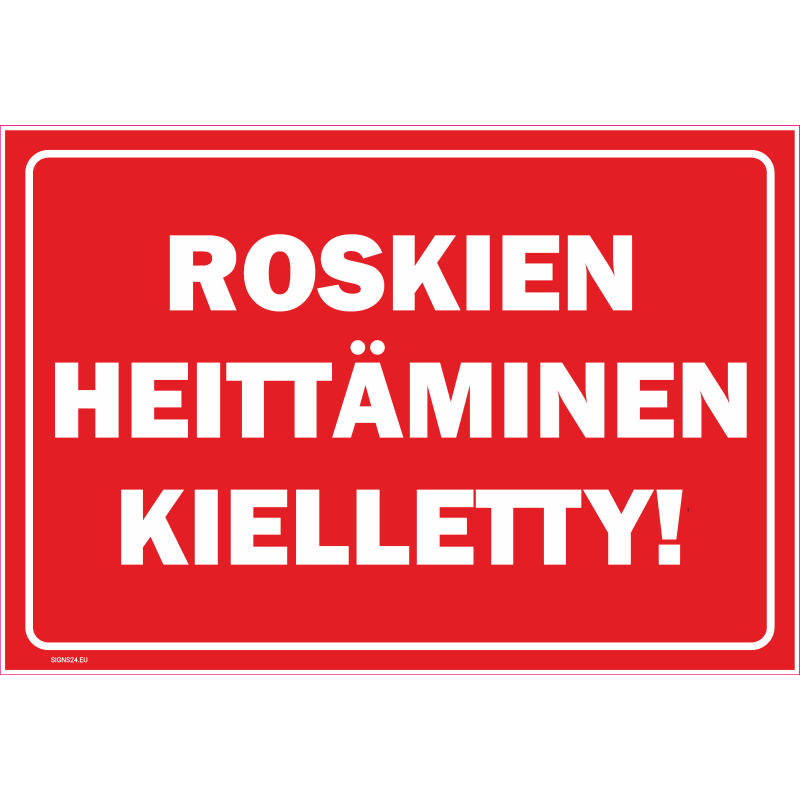 Kyltti Roskien heittäminen kielletty