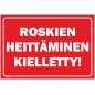 Kyltti Roskien heittäminen kielletty