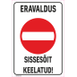 Märk Eravaldus sissesõit keelatud