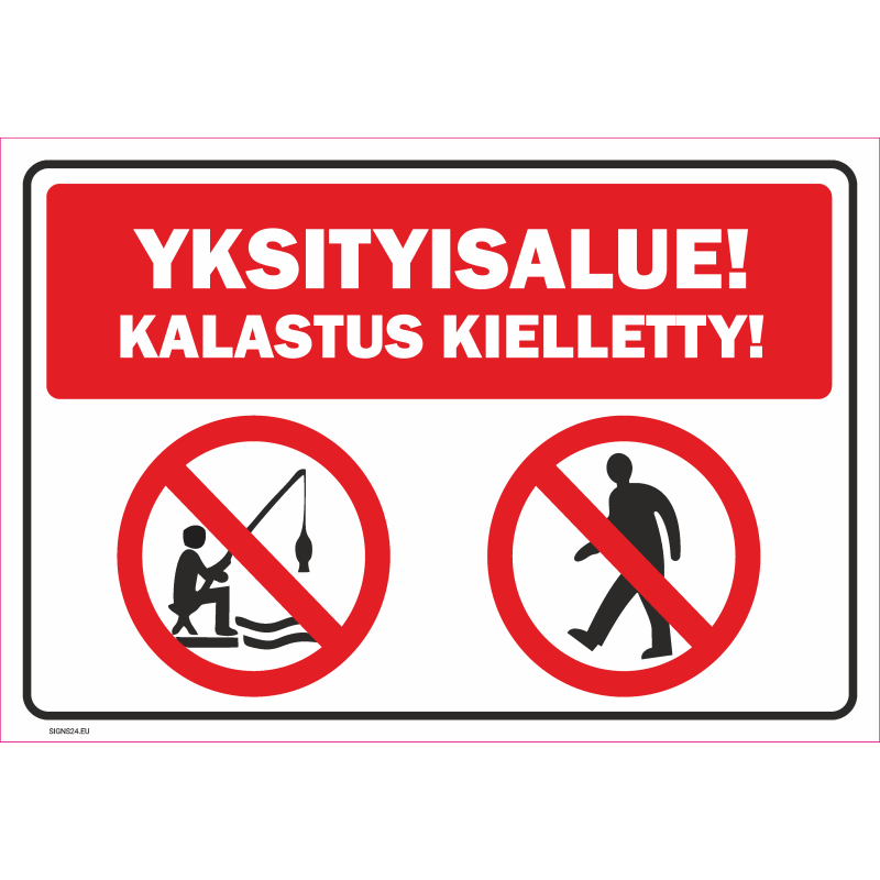 Kyltti Yksityisaleu! Kalastus kielletty