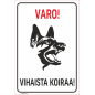 Kyltti Varo, vihaista koiraa