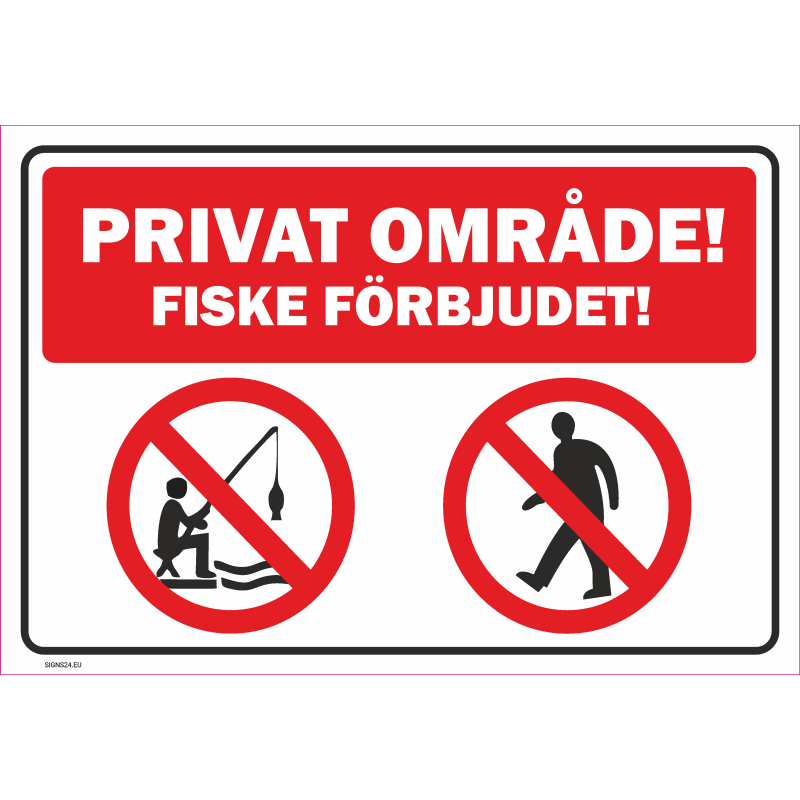 Skylt PRIVAT OMRÅDE! Fiske förbjudet