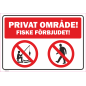 Skylt PRIVAT OMRÅDE! Fiske förbjudet