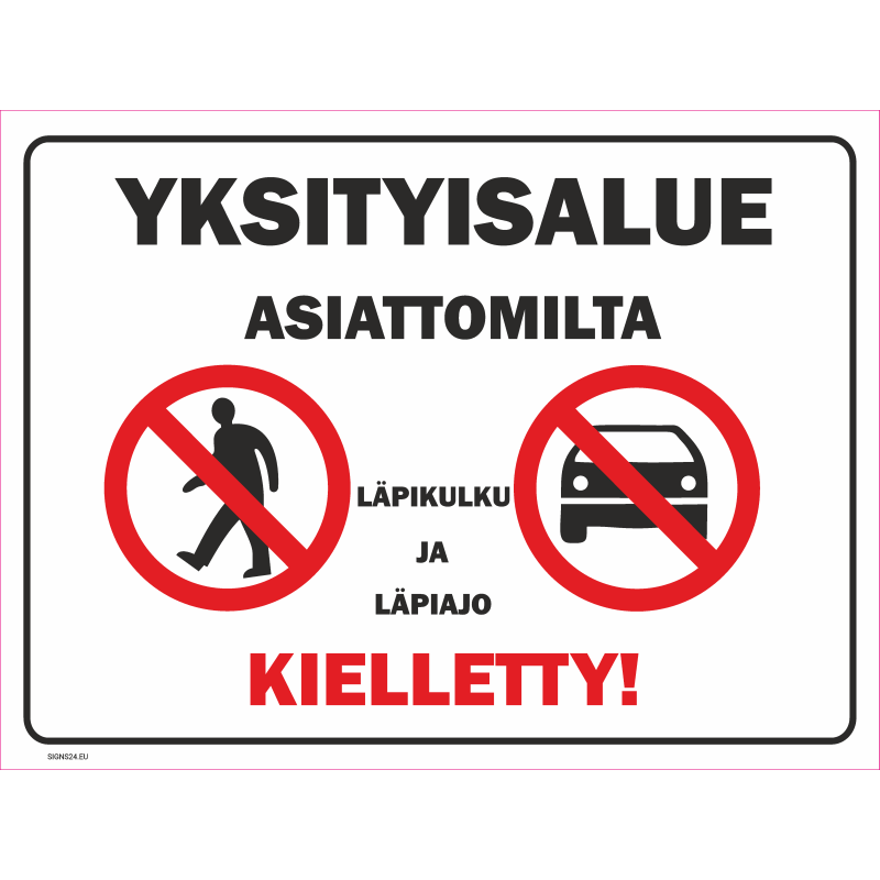 Kyltti Yksityisalue asiattomilta läpikulku ja läpiajo kielletty