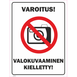 Kyltti Valokuvaaminen kielletty